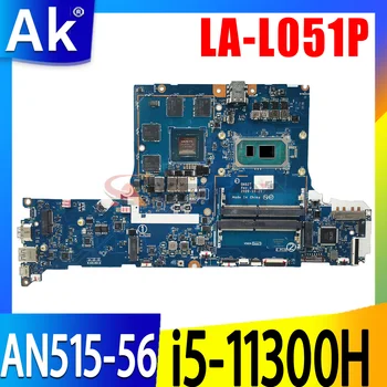 Материнская плата GH52T LA-L051P для ноутбука Acer Nitro 5 AN515-56 Процессор: I5-11300H SRKH6 Графический процессор: N18P-G61-A-A1 4G NBQBZ1101 Тест В порядке